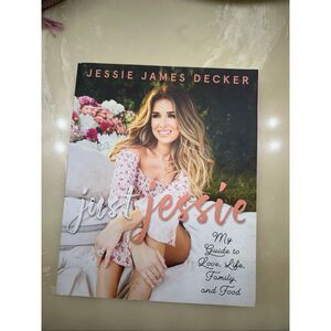 Just Jessie by Jessie James Decker Paperback Lifestyle Cookbook Love Life Family